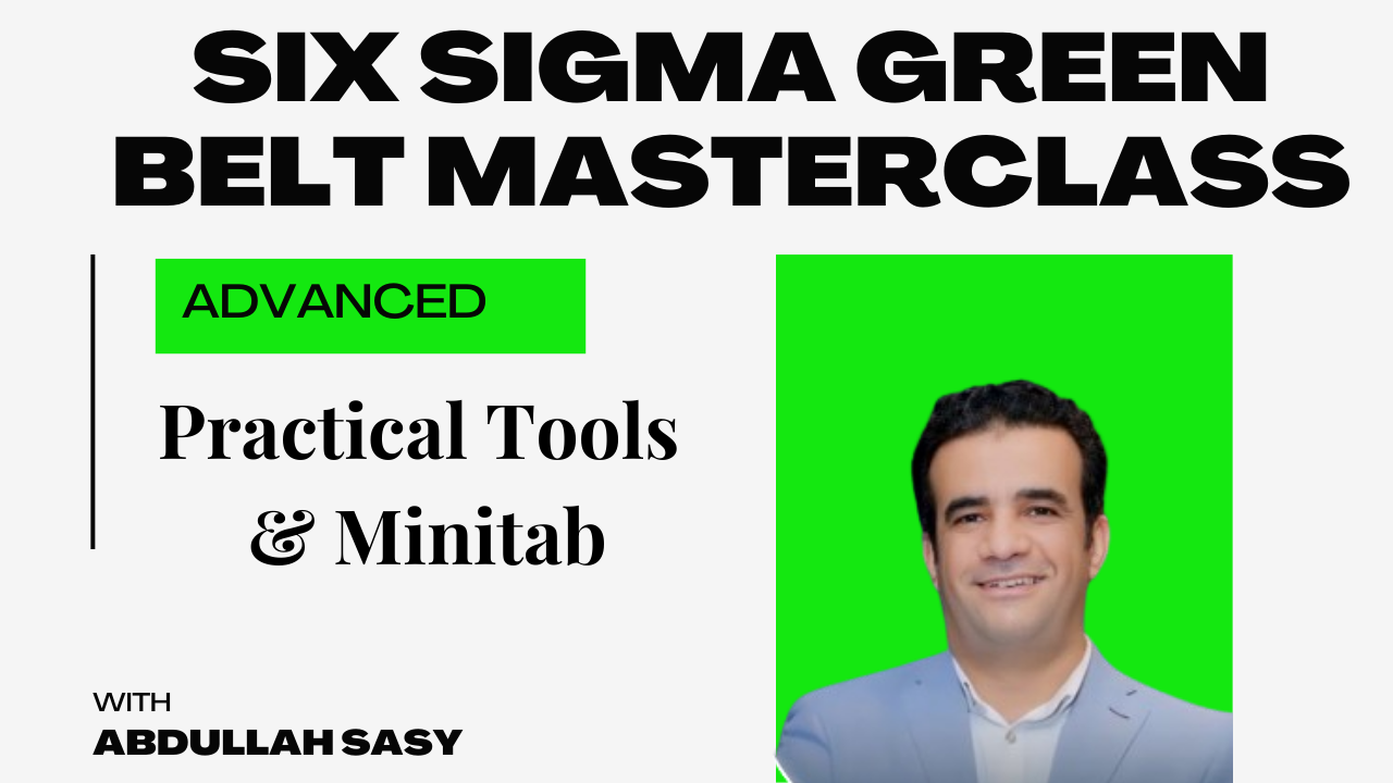 Six Sigma Green Belt Masterclass – Practical Tools & Minitab